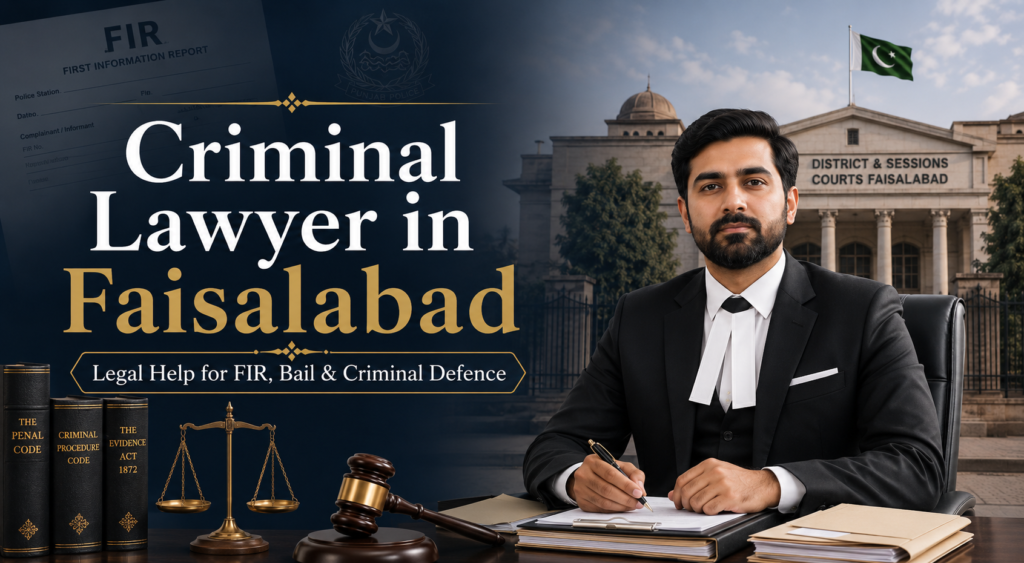 Criminal lawyer in Faisalabad providing legal help for FIR, bail, police investigation, and criminal defence cases.