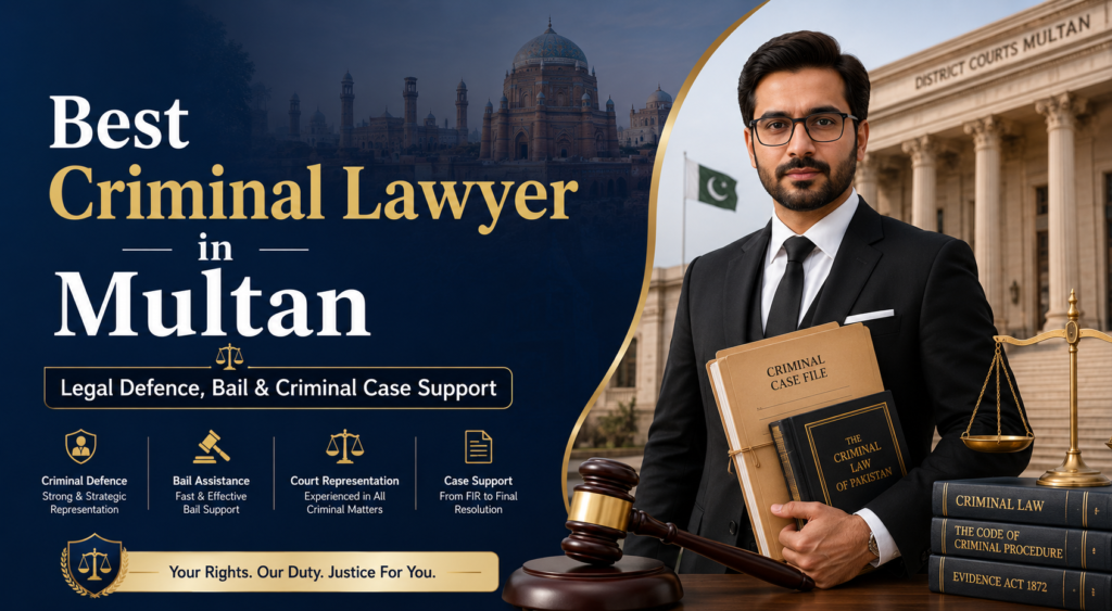 Best criminal lawyer in Multan providing bail assistance, criminal defence, court representation, and legal case support.