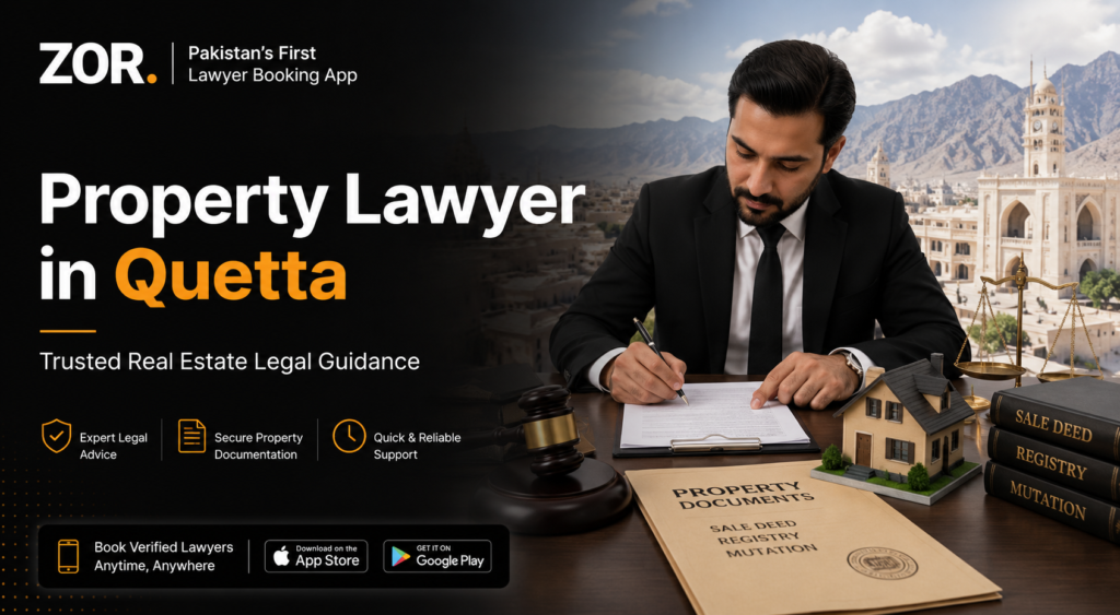 Property lawyer in Quetta banner showing a lawyer reviewing sale deed, registry and mutation documents, house model, gavel, scales of justice, Quetta landmarks, and ZOR lawyer booking app branding.